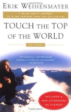 Cover art for Touch the Top of the World: A Blind Man's Journey to Climb Farther than the Eye Can See: My Story