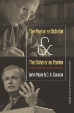Cover art for The Pastor as Scholar and the Scholar as Pastor: Reflections on Life and Ministry