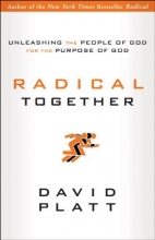 Cover art for Radical Together: Unleashing the People of God for the Purpose of God