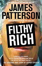 Cover art for Filthy Rich: A Powerful Billionaire, the Sex Scandal that Undid Him, and All the Justice that Money Can Buy: The Shocking True Story of Jeffrey Epstein