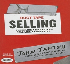 Cover art for Duct Tape Selling: Think Like a Marketer - Sell Like a Superstar