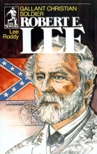 Cover art for Robert E Lee -Gallant Christian Soldier (Sowers)