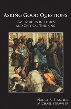 Cover art for Asking Good Questions: Case Studies in Ethics and Critical Thinking