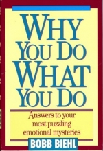 Cover art for Why You Do What You Do: Answers to Your Most Puzzling Emotional Mysteries
