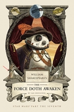 Cover art for William Shakespeare's The Force Doth Awaken: Star Wars Part the Seventh (William Shakespeare's Star Wars)