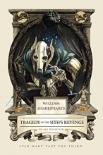 Cover art for William Shakespeare's Tragedy of the Sith's Revenge: Star Wars Part the Third (William Shakespeare's Star Wars)