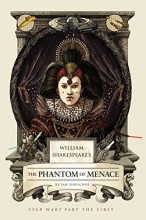 Cover art for William Shakespeare's The Phantom of Menace: Star Wars Part the First (William Shakespeare's Star Wars)