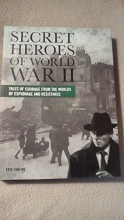 Cover art for Secret Heroes of World War II, Tales of Courage from the Worlds of Espionage and Resistance