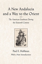 Cover art for A New Andalucia and a Way to the Orient: The American Southeast During the Sixteenth Century