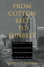 Cover art for From Cotton Belt to Sunbelt: Federal Policy, Economic Development, and the Transformation of the South 19381980