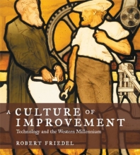 Cover art for A Culture of Improvement: Technology and the Western Millennium (MIT Press)