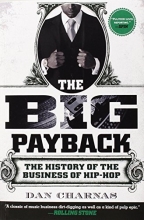 Cover art for The Big Payback: The History of the Business of Hip-Hop