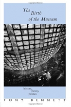 Cover art for The Birth of the Museum: History, Theory, Politics (Culture: Policy and Politics)