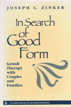 Cover art for In Search of Good Form: Gestalt Therapy With Couples and Families (JOSSEY BASS SOCIAL AND BEHAVIORAL SCIENCE SERIES)