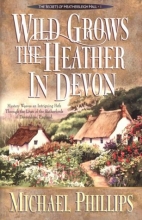 Cover art for Wild Grows the Heather in Devon (The Secrets of Heathersleigh Hall , No 1)