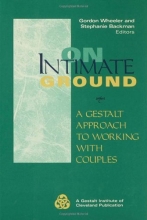 Cover art for On Intimate Ground: A Gestalt Approach to Working With Couples (The Jossey-Bass Social and Behavioral Science Series)