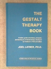 Cover art for The Gestalt Therapy Book: A holistic guide to the theory, principles, and techniques of Gestalt therapy developed by Frederick S. Perls and others