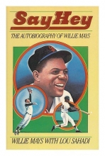 Cover art for Say Hey: The Autobiography of Willie Mays
