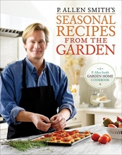 Cover art for P. Allen Smith's Seasonal Recipes from the Garden: A Garden Home Cookbook