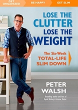 Cover art for Lose the Clutter, Lose the Weight: The Six-Week Total-Life Slim Down