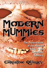 Cover art for Modern Mummies: The Preservation of the Human Body in the Twentieth Century