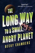 Cover art for The Long Way to a Small, Angry Planet (Wayfarers)