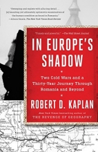 Cover art for In Europe's Shadow: Two Cold Wars and a Thirty-Year Journey Through Romania and Beyond