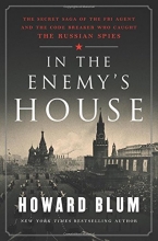 Cover art for In the Enemy's House: The Secret Saga of the FBI Agent and the Code Breaker Who Caught the Russian Spies