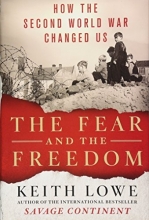 Cover art for The Fear and the Freedom: How the Second World War Changed Us