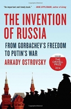 Cover art for The Invention of Russia: From Gorbachev's Freedom to Putin's War