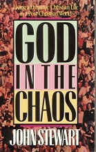 Cover art for God in the Chaos: Living the Christian Life in the Post-Christian Era