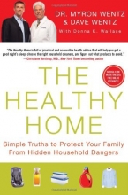 Cover art for The Healthy Home: Simple Truths to Protect Your Family from Hidden Household Dangers