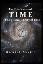Cover art for The True Nature of Time: The Biological Theory of Time