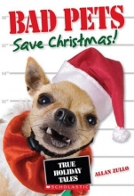 Cover art for Bad Pets Save Christmas! True Holiday Tales