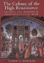 Cover art for The Culture of the High Renaissance: Ancients and Moderns in Sixteenth-Century Rome