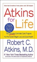Cover art for Atkins for Life: The Complete Controlled Carb Program for Permanent Weight Loss and Good Health