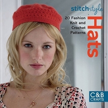 Cover art for Stitch Style Hats: 20 Fashion Knit and Crochet Patterns