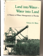 Cover art for Land into Water, Water into Land: History of Water Management in Florida