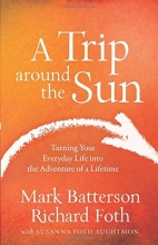 Cover art for A Trip around the Sun: Turning Your Everyday Life into the Adventure of a Lifetime