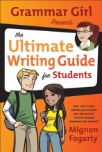 Cover art for Grammar Girl Presents the Ultimate Writing Guide for Students (Quick & Dirty Tips)
