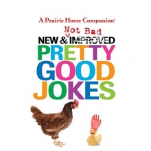 Cover art for New and Not Bad Pretty Good Jokes (Prairie Home Companion (Audio))