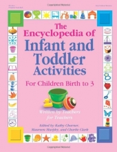 Cover art for The Encyclopedia of Infant and Toddler Activities: Written by Teachers for Teachers