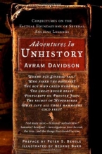 Cover art for Adventures in Unhistory: Conjectures on the Factual Foundations of Several Ancient Legends