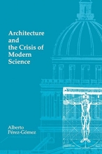 Cover art for Architecture and the Crisis of Modern Science (MIT Press)