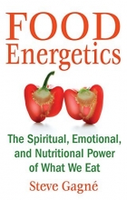 Cover art for Food Energetics: The Spiritual, Emotional, and Nutritional Power of What We Eat