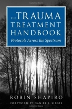 Cover art for The Trauma Treatment Handbook: Protocols Across the Spectrum (Norton Professional Books (Hardcover))