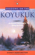 Cover art for Shadows on the Koyukuk: An Alaskan Native's Life Along the River