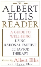 Cover art for The Albert Ellis Reader: A Guide to Well-Being Using Rational Emotive Behavior Therapy