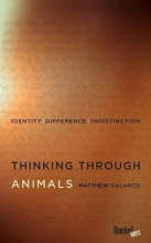 Cover art for Thinking Through Animals: Identity, Difference, Indistinction