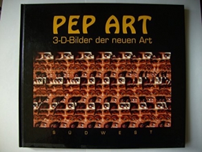 Cover art for Pep Art. 3-D-Bilder der neuen Art.